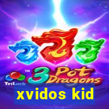 xvidos kid